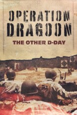 Operation Dragoon: The Other D-Day
