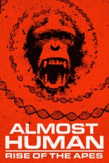 Almost Human: Rise of the Apes