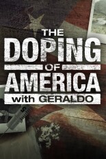 The Doping of America With Geraldo Rivera