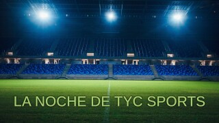 La noche de TyC Sports