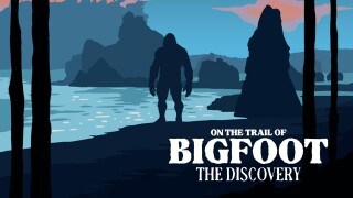 On The Trail of Bigfoot: The Discovery