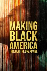 Making Black America: Through the Grapevine