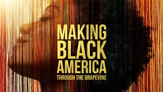 Making Black America: Through the Grapevine