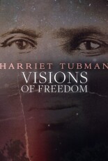 Harriet Tubman: Visions of Freedom