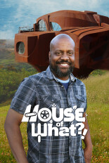 House of What?!