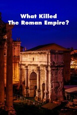 What Killed The Roman Empire?