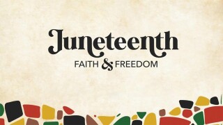 Juneteenth: Faith & Freedom