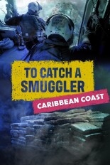 To Catch a Smuggler: Caribbean Coast