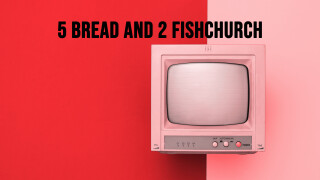 5 Bread and 2 FishChurch