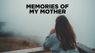 Memories of My Mother