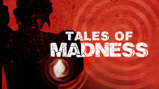 Tales of Madness
