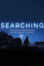 Searching: Our Quest for Meaning in the Age of Science