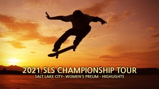 2021 SLS Championship Tour: Salt Lake City- Women's Prelim - Highlights