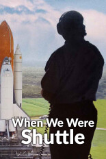 When We Were Shuttle