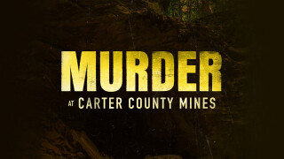 Murder at Carter County Mines