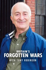 Britain's Forgotten Wars with Tony Robinson