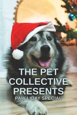 The Pet Collective Presents: Paw-liday Special