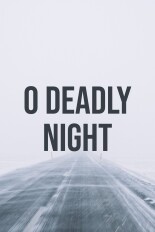 O Deadly Night