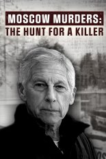 Moscow Murders: The Hunt for a Killer