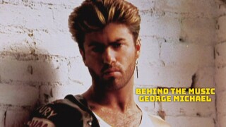 Behind The Music: George Michael