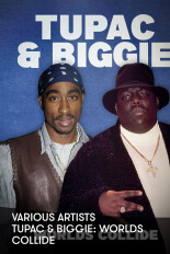 Tupac & Biggie: Worlds Collide