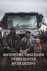 Waterfowl Obsession Tv Presented By Sx Decoys