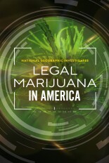 National Geographic Investigates - Legal Marijuana in America