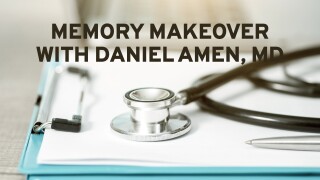 Memory Makeover With Daniel Amen, MD