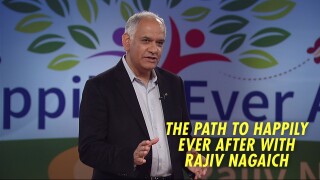 The Path to Happily Ever After With Rajiv Nagaich