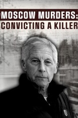 Moscow Murders: Convicting a Killer