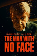 Homicide Hunter: The Man With No Face