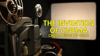 The Invention of Cinema: Cinema Finds Its Voice