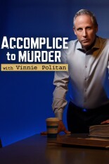 Accomplice to Murder, With Vinnie Politan