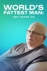 World's Fattest Man: Ten Years On