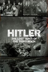 Hitler: The Lost Tapes of the Third Reich