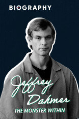 Jeffrey Dahmer: The Monster Within