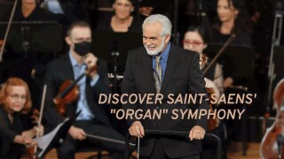 Discover Saint-Saens' "Organ" Symphony