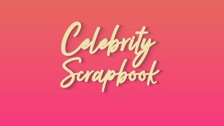 Celebrity Scrapbook