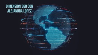 Dimensión 360 con Alejandra López