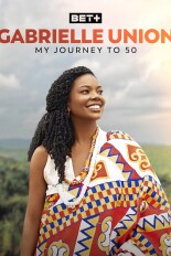 Gabrielle Union: My Journey to 50