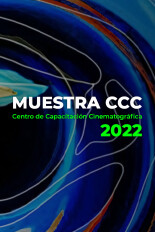 Muestra 2022 del Centro de Capacitación Cinematográfica