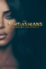 The Kardashians: Billion Dollar Dynasty