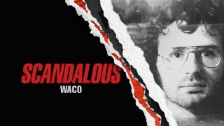 Scandalous: WACO