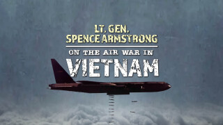 Lt. Gen. Armstrong: On the Air War in Vietnam
