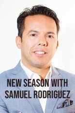 New Season with Samuel Rodriguez