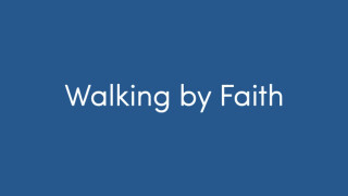 Walking By Faith