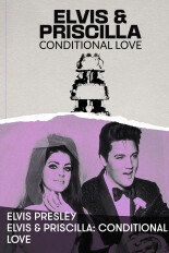 Elvis & Priscilla: Conditional Love