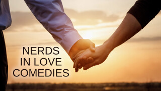 Nerds in Love Comedies