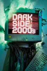 Dark Side of the 2000s