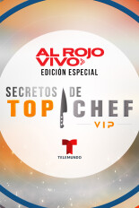 Al Rojo Vivo Edición Especial: Secretos de Top Chef VIP